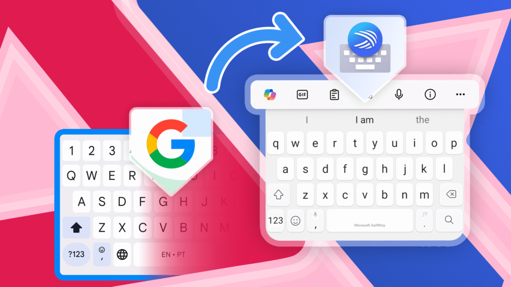 Why I switched from Gboard to SwiftKey and never looked back